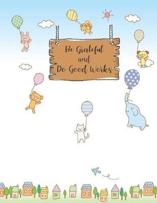 Book cover for Be Grateful and Do Good Works