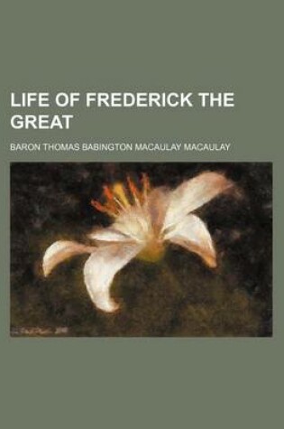 Cover of Life of Frederick the Great