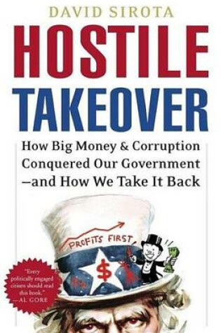 Cover of Hostile Takeover: How Big Business Bought Our Government and How We Can Take It Back