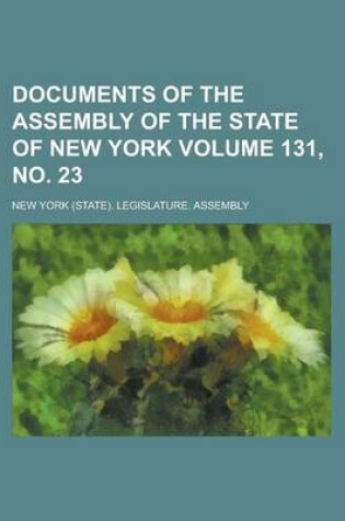 Cover of Documents of the Assembly of the State of New York Volume 131, No. 23
