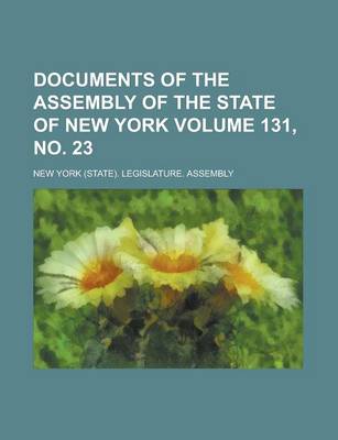 Book cover for Documents of the Assembly of the State of New York Volume 131, No. 23