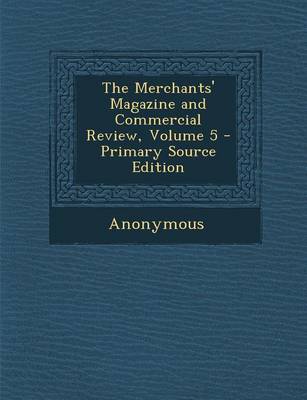 Book cover for The Merchants' Magazine and Commercial Review, Volume 5