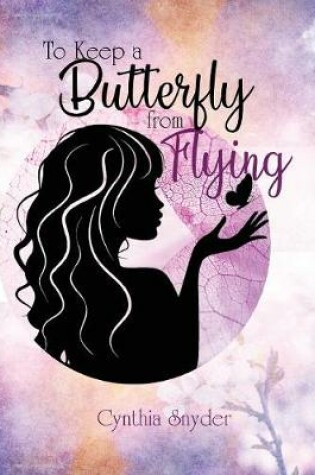 Cover of To Keep a Butterfly from Flying
