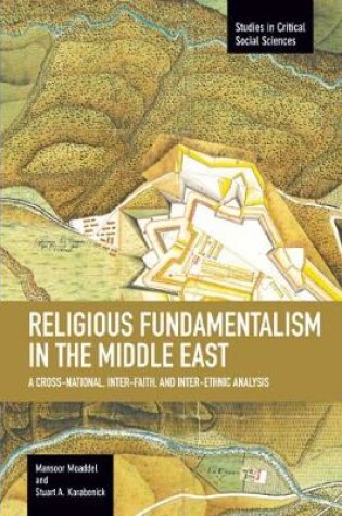 Cover of Religious Fundamentalism In The Middle East: A Cross-national, Inter-faith, And Inter-ethnic Analysis