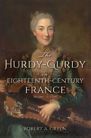 Cover of The Hurdy-Gurdy in Eighteenth-Century France, Second Edition