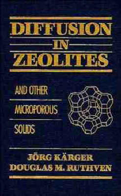 Book cover for Diffusion in Zeolites and Other Microporous Solids