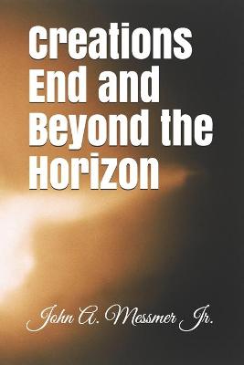 Book cover for Creations End and Beyond the Horizon