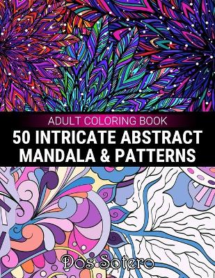 Book cover for 50 Intricate Abstract Mandala & Patterns Adult Coloring Book