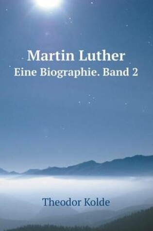 Cover of Martin Luther Eine Biographie. Band 2