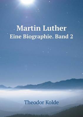 Book cover for Martin Luther Eine Biographie. Band 2