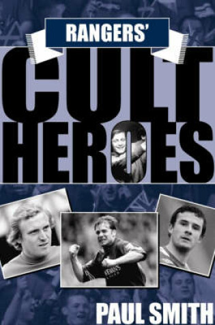 Cover of Rangers' Cult Heroes