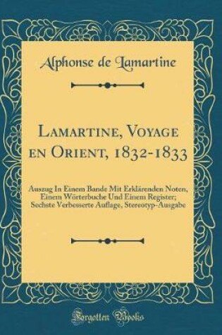 Cover of Lamartine, Voyage En Orient, 1832-1833