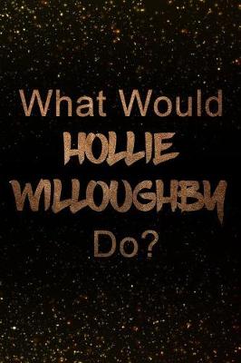 Book cover for What Would Hollie Willoughby Do?
