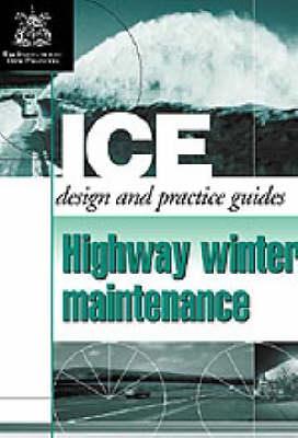 Book cover for Highway Winter Maintenance (ICE Design and Practice Guides)