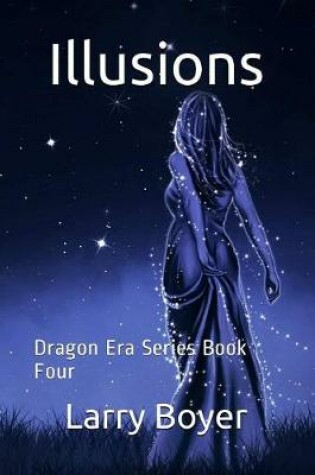 Cover of Illusions: Dragon Era Series Book Four