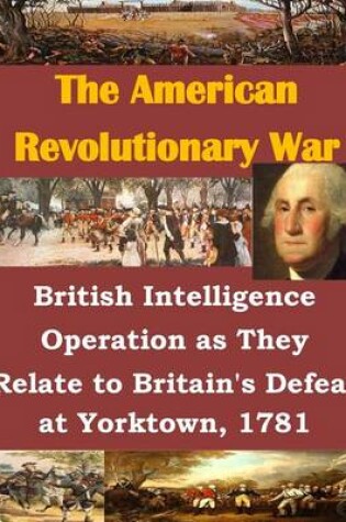 Cover of British Intelligence Operation as They Relate to Britain's Defeat at Yorktown, 1781