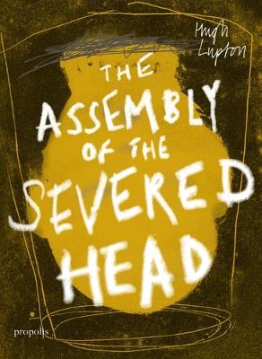 Book cover for The Assembly of the Severed Head