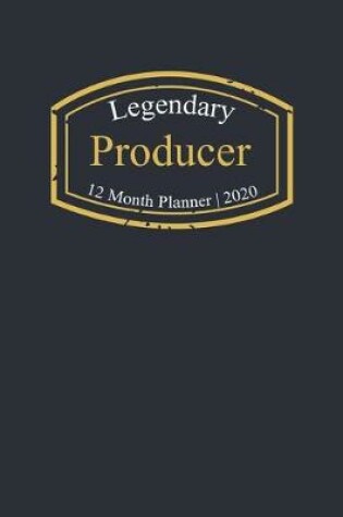 Cover of Legendary Producer, 12 Month Planner 2020