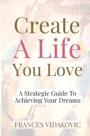 Cover of Create A Life You Love