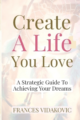 Book cover for Create A Life You Love