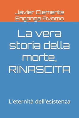 Book cover for La vera storia della morte, RINASCITA