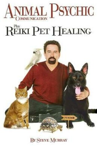 Cover of Animal Psychic Communication Plus Reiki Pet Healing