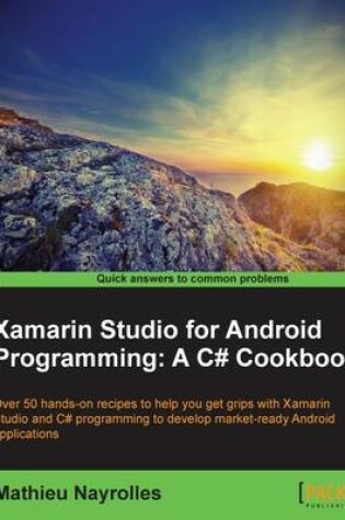 Cover of Xamarin Studio for Android Programming: A C# Cookbook