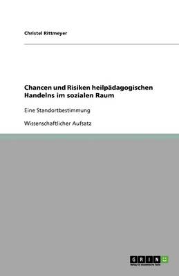 Book cover for Chancen und Risiken heilpadagogischen Handelns im sozialen Raum