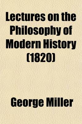 Book cover for Lectures on the Philosophy of Modern History (Volume 3); Delivered in the University of Dublin