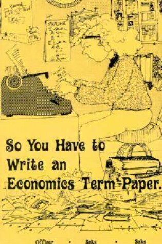 Cover of So You Have to Write an Economics Term Paper...