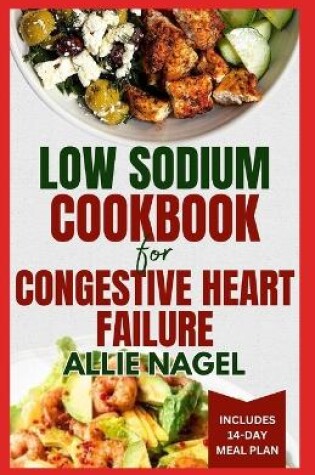 Cover of Low Sodium Cookbook for Congestive Heart Failure