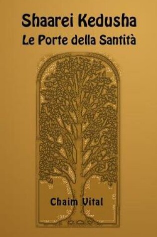 Cover of Shaarei Kedusha - Le Porte Della Santita'