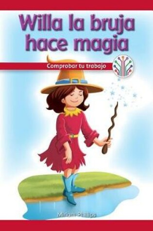 Cover of Willa La Bruja Hace Magia: Comprobar Tu Trabajo (Willa the Witch Makes Magic: Checking Your Work)