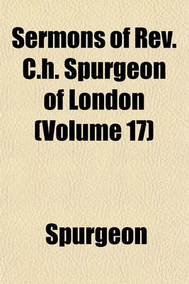 Book cover for Sermons of REV. C.H. Spurgeon of London (Volume 17)