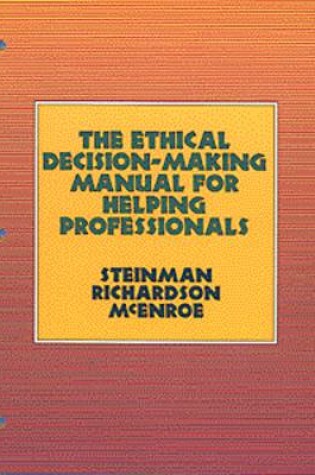 Cover of The Ethical Decision-Making Manual for Helping Professionals