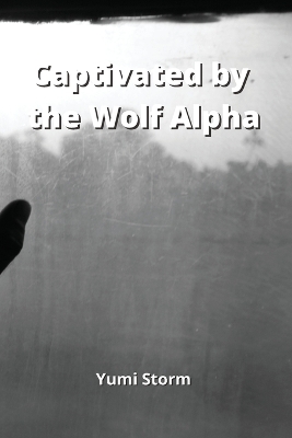 Cover of Captivated by the Wolf Alpha