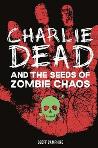 Cover of CHARLIE DEAD and the Seeds of Zombie Chaos