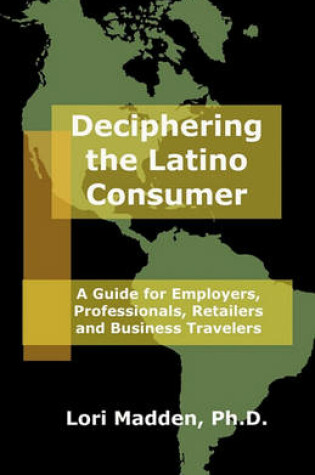 Cover of Deciphering the Latino Consumer