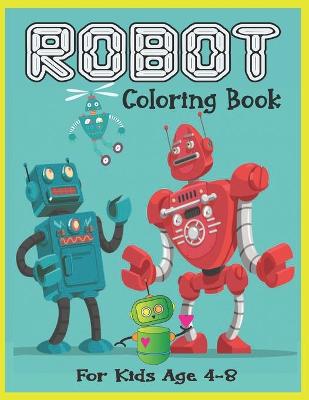 Book cover for Robot coloring books for kids ages 4-8