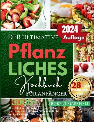 Book cover for Der Ultimative Pflanzliches Kochbuch Für Anfänger 2024