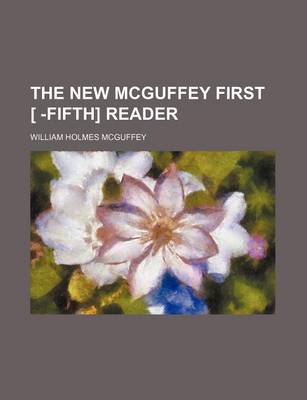 Book cover for The New McGuffey First [ -Fifth] Reader (Volume 4)