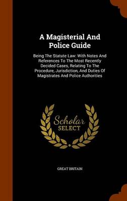 Book cover for A Magisterial and Police Guide