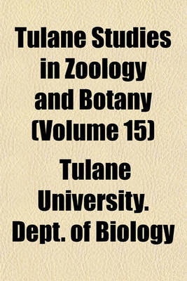 Book cover for Tulane Studies in Zoology and Botany (Volume 15)
