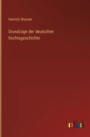 Cover of Grundzüge der deutschen Rechtsgeschichte