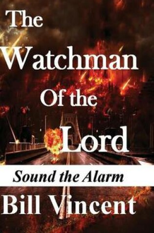 Cover of The Watchman of the Lord: Sound the Alarm