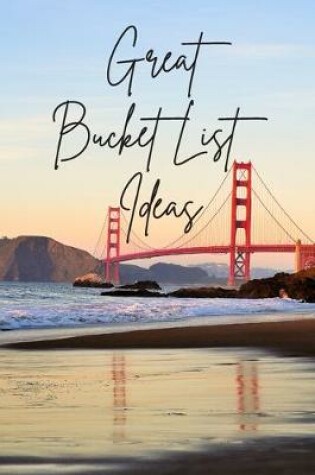 Cover of Great Bucket List Ideas