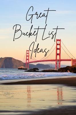 Book cover for Great Bucket List Ideas