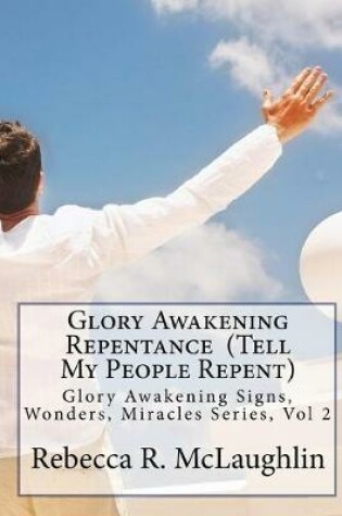 Cover of Glory Awakening Repentance (Tell My People Repent)