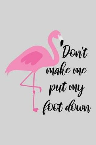 Cover of Don't make me put my foot down