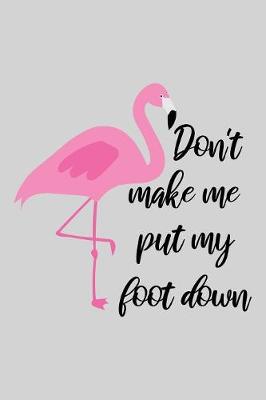 Book cover for Don't make me put my foot down